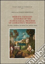 Hesiod's theogony as source of the iconological program of Giorgione's «Tempesta». The poet, Amalthea, the infant Zeus and the muses libro