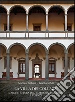 La Villa dei Collazzi. L'architettura del tardo Rinascimento a Firenze. Ediz. illustrata libro