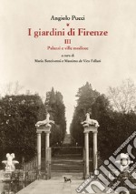 I giardini di Firenze. Ediz. illustrata. Vol. 3: Palazzi e ville medicee libro