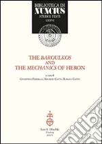 The baroulkos and the mechanics of Heron. Ediz. italiana e inglese