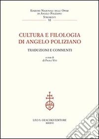 Cultura e filologia di Angelo Poliziano. Traduzioni e commenti. Atti del Convegno (Firenze, 27-29 novembre 2014)