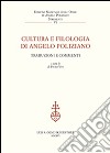 Cultura e filologia di Angelo Poliziano. Traduzioni e commenti. Atti del Convegno (Firenze, 27-29 novembre 2014) libro