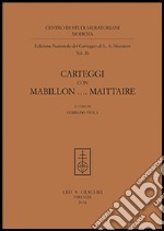 Carteggi con Mabillon... Maittaire