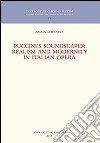 Puccini's soundscapes. Realism and modernity in italian opera libro