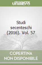 Studi secenteschi (2016). Vol. 57