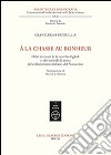 À la chasse au bonheur. I libri ritrovati di Renzo Bonfiglioli e altri episodi di storia del collezionismo italiano del Novecento libro