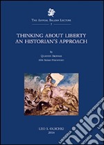 Thinking about liberty. An historian's approach libro