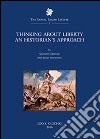 Thinking about liberty. An historian's approach libro