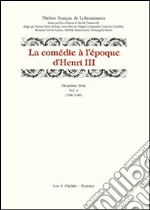 La comédie à l'époque d'Henri III (1580-1589) libro