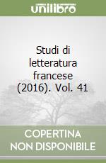 Studi di letteratura francese (2016). Vol. 41 libro