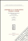 Leopardi e la traduzione. Teoria e prassi. Atti del 13° Convegno internazionale di studi leopardiani (Recanati, 26-28 settembre 2012) libro