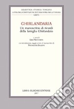 Ghirlandaria. Un manoscritto di ricordi della famiglia Ghirlandaio libro