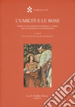 L'umiltà e le rose. Storia di una Compagnia femminile a Torino tra età moderna e contemporanea libro