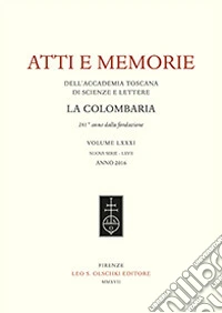 Atti e memorie dell'Accademia toscana di scienze e lettere «La Colombaria». Nuova serie. Vol. 81 libro