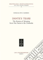 Dante's tears. The poetics of weeping from Vita Nuova to the Commedia libro