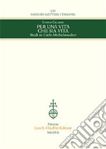 Per una vita che sia vita. Studi su Carlo Michelstaedter libro