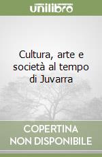 Cultura, arte e società al tempo di Juvarra