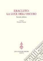 Eraclito. La luce dell'oscuro libro