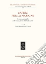 Saperi per la nazione. Storia e geografia nella costruzione dell'Italia unita libro