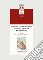 Lodovico Antonio Muratori. Religione e politica nel Settecento libro