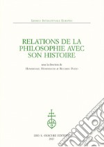 Relations de la philosophie avec son histoire. Sous la direction de Hansmichael Hohenegger et Riccardo Pozzo libro