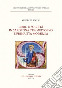 Libro e società in Sardegna tra Medioevo e prima età Moderna libro