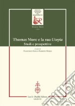 Thomas More e la sua Utopia. Studi e ricerche libro