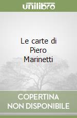 Le carte di Piero Marinetti libro