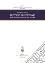 Tristano multiforme. Studi sulla narrativa arturiana in Italia