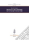 Tristano multiforme. Studi sulla narrativa arturiana in Italia libro