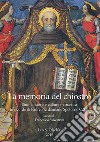 La memoria del chiostro. Studi di storia e cultura monastica in ricordo di Padre Pierdamiano Spotorno O.S.B. libro