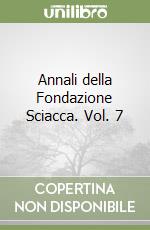 Annali della Fondazione Sciacca. Vol. 7 libro