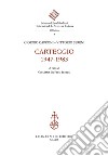 Carteggio 1947-1983 libro