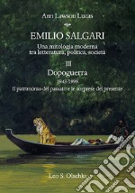 Emilio Salgari. Una mitologia moderna tra letteratura, politica, società. Vol. 3: Dopoguerra 1943-1999. Il patrimonio del passato e le sorprese del presente libro