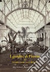 I giardini di Firenze. Ediz. illustrata. Vol. 5: Suburbio vecchio e nuovo di Firenze libro