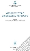 Martin Lutero cinquecento anni dopo libro