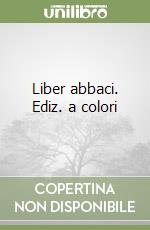 Liber abbaci. Ediz. a colori