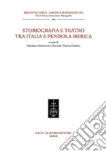 Storiografia e teatro tra Italia e penisola iberica libro