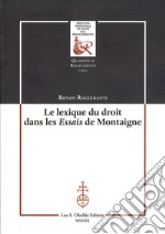 Le lexique du droit dans les Essais de Montaigne libro