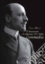 D'Annunzio e l'edizione 1911 della Commedia libro