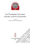 La filosofia italiana. Tradizioni, confronti, interpretazioni libro