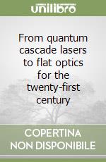 From quantum cascade lasers to flat optics for the twenty-first century libro