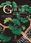 Ginkgo. L'albero dimenticato dal tempo libro