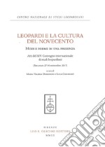 Leopardi e la cultura del Novecento. Modi e forme di una presenza. Atti del 14° Convegno Internazionale di studi leopardiani (Recanati, 27-30 settembre 2017)