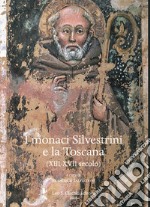 I monaci Silvestrini e la Toscana. (XIII-XVII secolo)