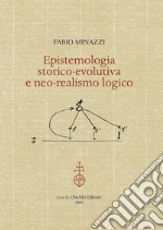 Epistemologia storico-evolutiva e neo-realismo logico libro