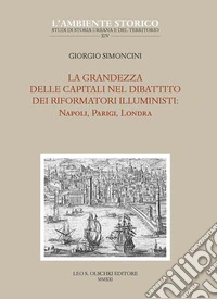 La grandezza delle capitali nel dibattito dei riformatori illuministi: Napoli, Parigi, Londra