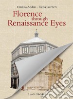 Florence through Renaissance eyes libro