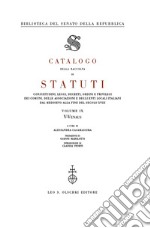 Catalogo della raccolta di statuti, consuetudini, leggi, decreti, ordini e privilegi dei comuni, delle associazioni e degli enti locali italiani dal Medioevo.... Vol. 9: V-Venaus libro