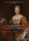 Maria Giovanna Battista di Savoia-Nemours. Stato, capitale, architettura libro